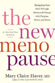 The New Menopause: Navigating Your Path Through Hormonal Change with Purpose, Power, and F