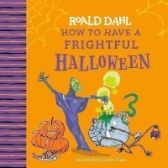 Roald Dahl: How to Have a Frightful Halloween - Roald Dahl - Dětská cizojazyčná literatura Roald Dahl: How to Have a Frightful Halloween