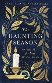The Haunting Season: Ghostly Tales for Long Winter Nights
