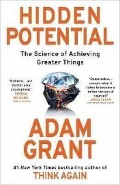 Hidden Potential: The Science of Achieving Greater Things