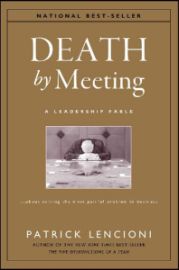 The Death by Meeting: A Leadership Fable...