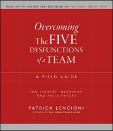 Overcoming The Five Dysfunctions of a Team