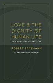 Love and the Dignity of Human Life: On Nature and the Natural Law