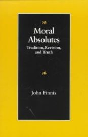 Moral Absolutes : Tradition, Revision and Truth