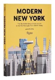 Modern New York: The Illustrated Story of Architecture in the Five Boroughs from 1920 to P