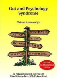 Gut and Psychology Syndrome : Natural Treatment for Autism, Dyspraxia, A.D.D., Dyslexia, A
