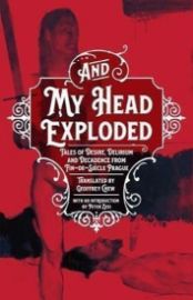 And My Head Exploded : Tales of desire, delirium and decadence from fin-de-siecle Prague