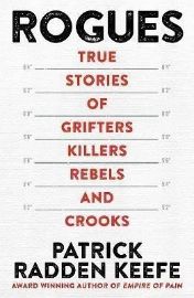 Rogues: True Stories of Grifters, Killers, Rebels and Crooks