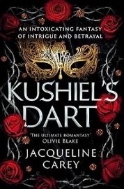 Kushiel´s Dart: A Fantasy Romance Full of Magic and Desire