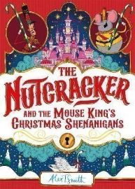 The Nutcracker: And the Mouse King´s Christmas Shenanigans