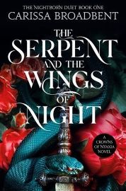The Serpent and the Wings of Night - Young Adult romantasy The Serpent and the Wings of Night