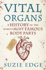 Vital Organs: A history of the world's most famous body parts