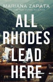 All Rhodes Lead Here: From the author of the sensational TikTok hit, FROM LUKOV WITH LOVE,