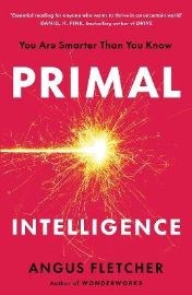 Primal Intelligence - Angus Fletcher - Psychologie v angličtině Primal Intelligence