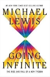 Going Infinite: The Rise and Fall of a New Tycoon