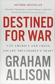 Destined for War : Can America and China Escape Thucydides´s Trap?