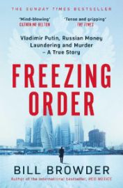 Freezing Order - A True Story of Money Laundering, Murder, and Surviving Vladimir Putin's 