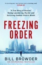 Freezing Order - A True Story of Money Laundering, Murder, and Surviving Vladimir Putin's 