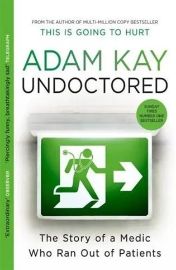 Undoctored: The brand new No 1 Sunday Times bestseller from the author of ´This Is Going T