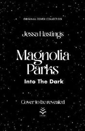 Magnolia Parks: Into the Dark: Book 5 (Original Cover Collection)