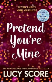 Pretend You´re Mine: a fake dating small town love story from the author of Things We Neve