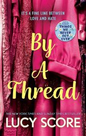 By a Thread: the must-read workplace romantic comedy from the bestselling author of Things