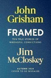 FRAMED: Astonishing True Stories of Wrongful Convictions