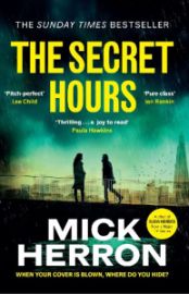 The Secret Hours: The Instant Sunday Times Bestselling Thriller from the Author of Slow Ho