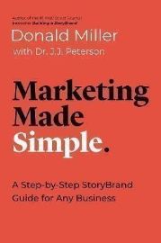 Marketing Made Simple - Donald L. Miller - Knihy o podnikání a byznysu v angličtině Marketing Made Simple