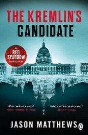The Kremlin´s Candidate : Discover what happens next after THE RED SPARROW, starring Jennifer Lawrence . . .