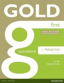Gold First Coursebook with MyEnglishLab Pack (New Edition) - Jan Bell - Učebnice angličtiny pro SŠ Gold First Coursebook with MyEnglishLab Pack (New Edition)
