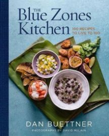 The Blue Zones Kitchen : 100 Recipes to Live to 100