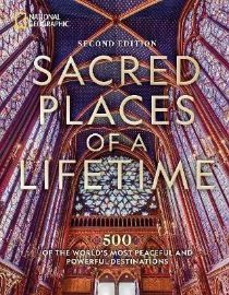 Sacred Places of a Lifetime, Second Edition: 500 of the World´s Most Peaceful and Powerful