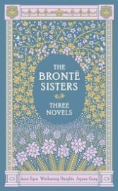 Bronte Sisters: Three Novels, - Barnes & Noble Leatherbound Classics Three Novels (Barnes & Noble Collectible Editions)