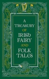 A Treasury of Irish Fairy and Folk Tales (Barnes & Noble Leatherbound Classic Collection) - kolektiv autorů - Pohádky pro děti v angličtině A Treasury of Irish Fairy and Folk Tales (Barnes & Noble Leatherbound Classic Co