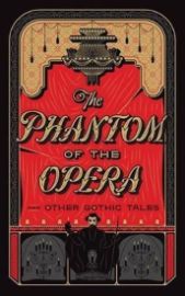 Phantom of the Opera and Other - Barnes & Noble Leatherbound Classics The Phantom of the Opera and Other Gothic Tales (Barnes & Noble)