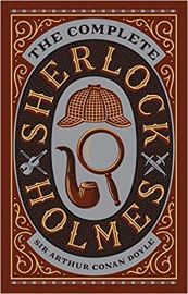 The Complete Sherlock Holmes - Barnes & Noble Leatherbound Classics The Complete Sherlock Holmes (Barnes & Noble Collectible Editions)