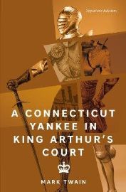 A Connecticut Yankee in King Arthur´s Court (Signature Editions)