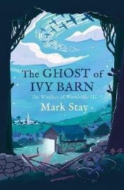 The Ghost of Ivy Barn : The Witches of Woodville 3 - Mark Stay - Fantasy v angličtině The Ghost of Ivy Barn : The Witches of Woodville 3