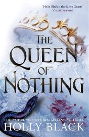 The Queen of Nothing - Holly Black - Young Adult romantasy The Queen of Nothing