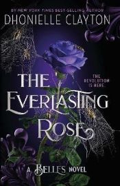 The Everlasting Rose: The second dazzling dark fantasy in the groundbreaking Belles series - Dhonielle Clayton - Young Adult fantasy v angličtině The Everlasting Rose: The second dazzling dark fantasy in the groundbreaking Belles series