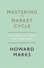 Mastering The Market Cycle : Getting the odds on your side