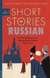 Short Stories in Russian for Beginners - Olly Richards - Čtení v ruštině Short Stories in Russian for Beginners