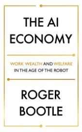AI Economy: Work, Wealth and Welfare in the Robot Age 