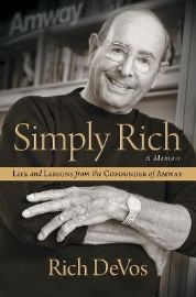 Simply Rich: Life and Lessons from the Cofounder of Amway
