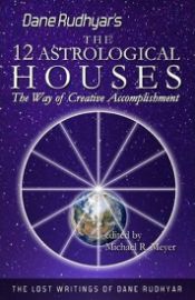 The Twelve Astrological Houses : The Way of Creative Accomplishment - Knihy o astrologii v angličtině The Twelve Astrological Houses : The Way of Creative Accomplishment