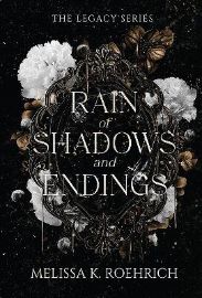 Rain of Shadows and Endings