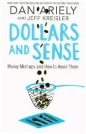 Dollars and Sense : Money Mishaps and How to Avoid Them - Dan Ariely - Psychologie v angličtině Dollars and Sense : Money Mishaps and How to Avoid Them