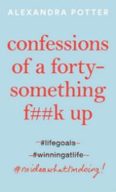 Confessions of a Forty Something F-ck Up 