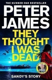 They Thought I Was Dead: Sandy´s Story: From the Multi-Million Copy Bestselling Author of 